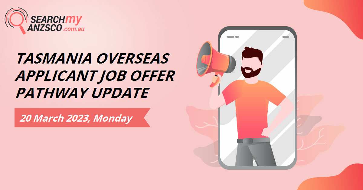 Tasmania Overseas Applicant Job Offer Pathway Update