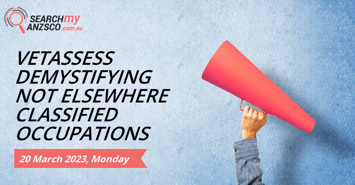 VETASSESS Demystifying not elsewhere classified occupations